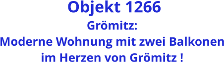 Objekt 1266 Grömitz: Moderne Wohnung mit zwei Balkonen im Herzen von Grömitz !